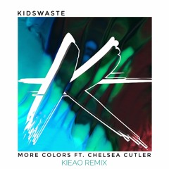 More Colors Feat. Chelsea Cutler (KIEAO Remix)