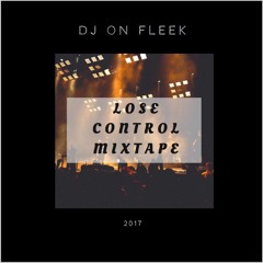 01 - Dancehall Awards 2017 (Lose Control Mixtape) - DJ ON FLEEK #ComeBack