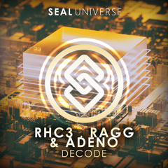 RHC3, RAGG & ADENO - Decode [SEAL EXCLUSIVE] | OUT NOW