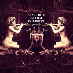 Neural Interrupt - SNAKE BITE