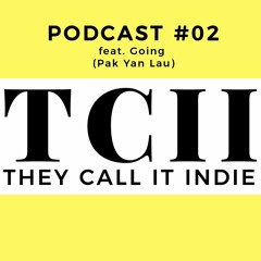 They Call It Indie #02 - Going (Pak Yan Lau)