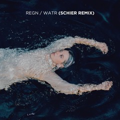 REGN - WATR (Schier Remix)