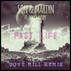 SON & Martyn Ft. Max Landry - Past Life (Joye Mill Remix)