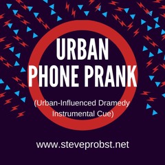 Urban Phone Prank (Urban-Influenced Dramedy Cue)