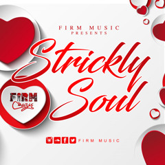 FIRM MUSIC- STRICKLY SOUL