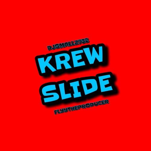 DJ Smallz 732 & Flyy TheProducer - KREW SLIDE