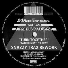 24 Hour Experience - Turn Together (Snazzy Trax Rework)