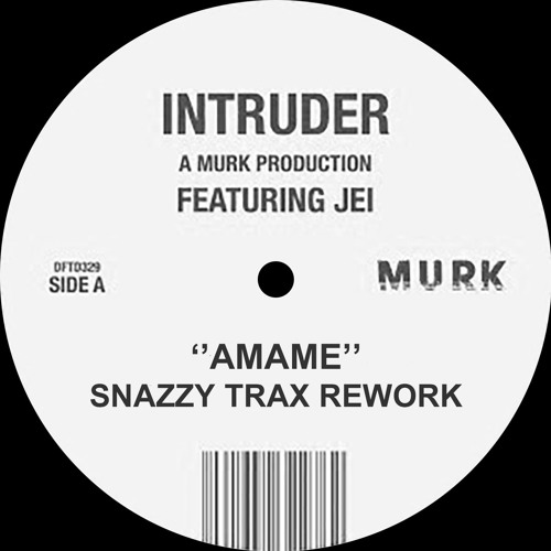 Intruder (A Murk Production) feat. Jei - Amame (Snazzy Trax Rework)
