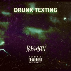 Drunk Texting | IKEMAN