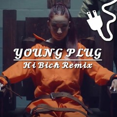 YOUNG PLUG - HI BICH (Bhad Bhabie Remix)
