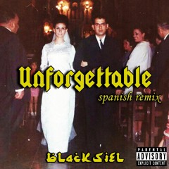 Unforgettable (Spanish Remix) - Blacksiel