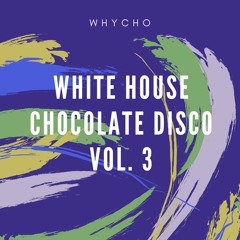 White House Chocolate Disco vol.3
