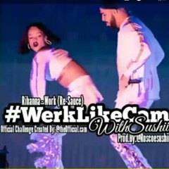 #WerkLikeCamWithSushii (#NewOrleansBounce ReSauce) Prod.By @roscoesushii