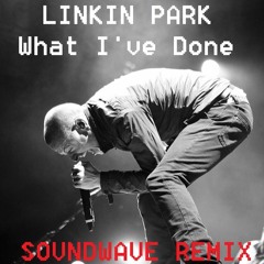 Linkin Park - What I've Done (SOVNDWAVE Remix)