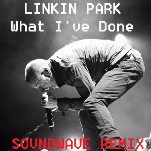 Linkin Park - What I've Done (SOVNDWAVE Remix)