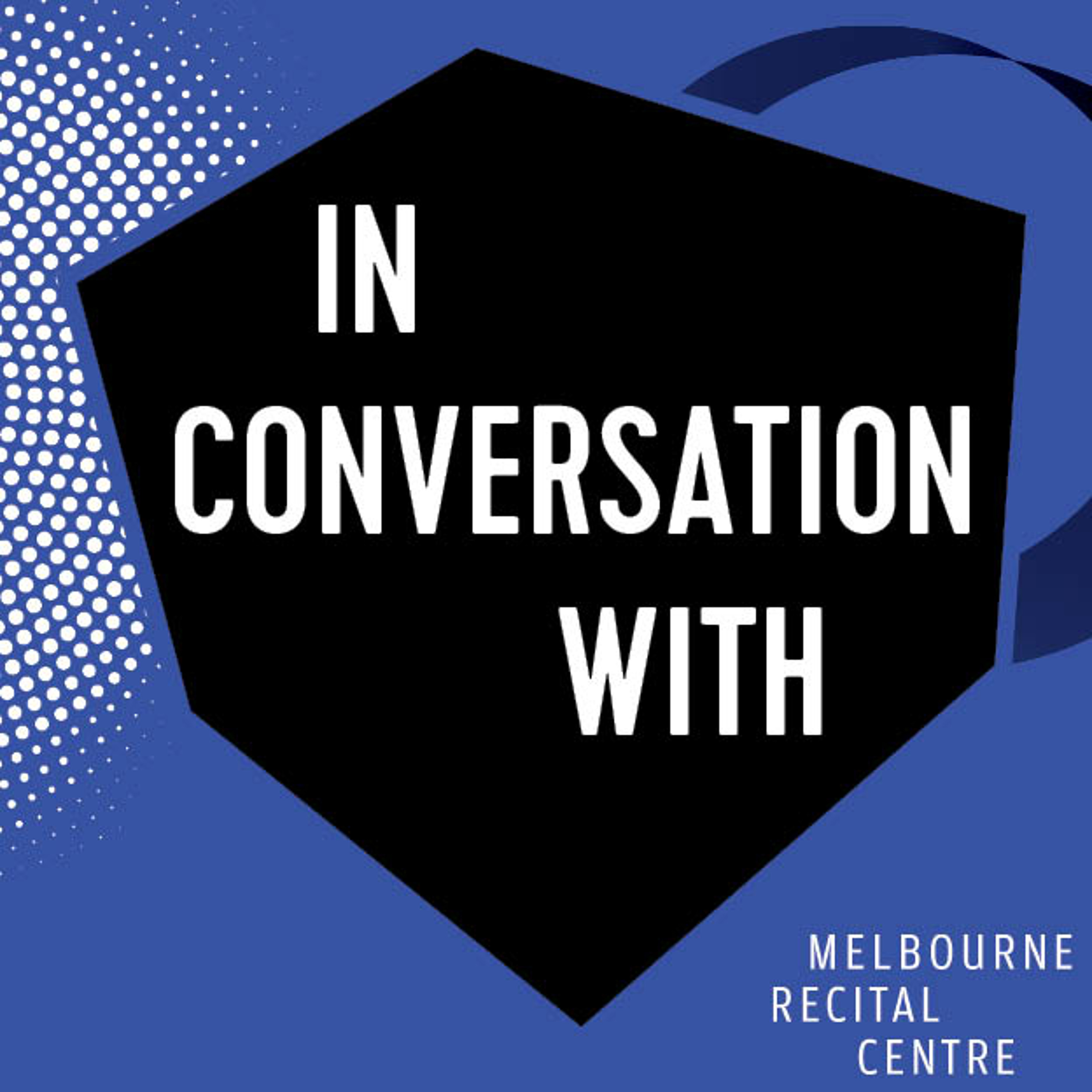 Melbourne Recital Centre Podcasts