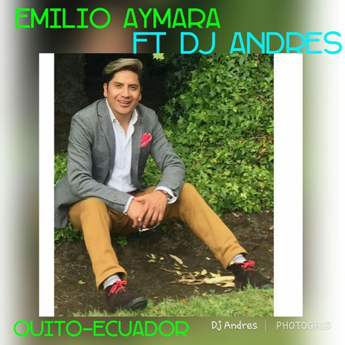 emilio-aymara-ft-dj-andres-2017