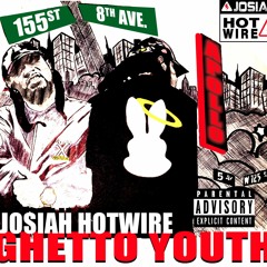 GHETTO YOUTH by JOSIAH HOTWIRE