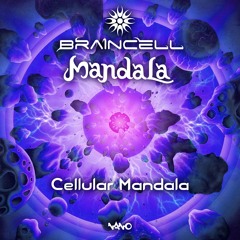 Mandala & Braincell - Cellular Mandala (NOW OUT!!)