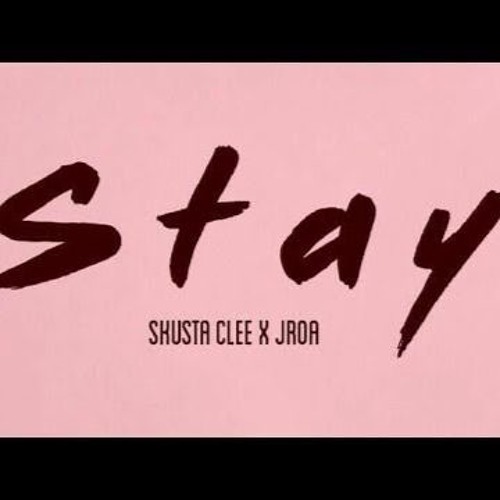 STAY - Skusta Clee  JRoa