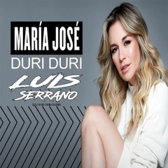 María José - Duri Duri ( Luis Serrano Remix ) FREE DOWNLOAD
