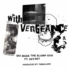 SKI MASK THE SLUMP GOD - WITH VENGEANCE (FT.OFFSET) INSTRUMENTAL (PROD.SEROWER)