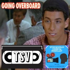 Going Overboard (Featuring Stockholm Cinema Podcast) - TSV Podcast #39