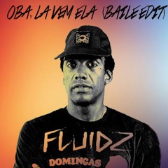 Jorge Ben Jor - Oba La Vem Ela (FluidZ Baile Edit)