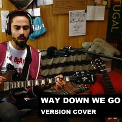 Way Down We Go - Kaleo (version cover)