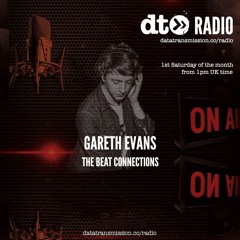 The Beat Connections Show w/ Gareth Evans & Guest Mix Stu Hedley