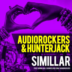 Audiorockers & Hunterjack - Simillar (Extended Mix)