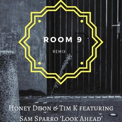 Honey Dijon & Tim K Feat. Sam Sparro - Look Ahead (ROOM9 REMIX)