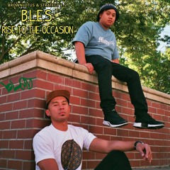B.L.E.S. "Rise to the Occasion" (Brown Lotus & Strategy E.S.)