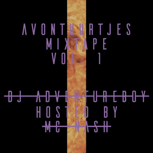 Avontuurtjes Mixtape 1 Hosted by MC NASH ( SUPPORTED BY FUNX)