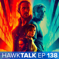 Blade Runner 2049 & Star Wars: The Last Jedi! | HawkTalk Ep. 138