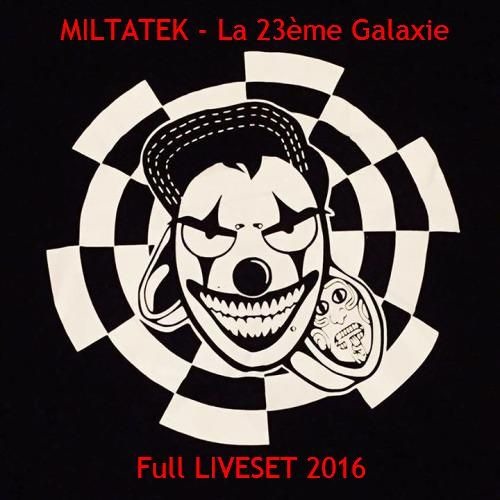 MILTATEK  ✔ La 23ème Galaxie [Full Liveset @ X-Massacre 2016]
