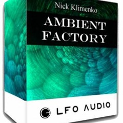 NI Kontakt 5 - Nick Klimenko's AMBIENT FACTORY