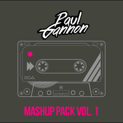 Paul Gannon Mashup Pack Vol. 1 [FREE DOWNLOAD]