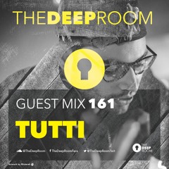 The Deep Room Guest Mix #161 - TUTTI