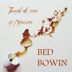 BED BOWIN - Through The Gaze Of Magicians Podcast 3