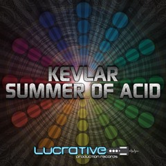 Kevlar - Summer Of Acid 🔊‼️OUT NOW‼️ 🔊