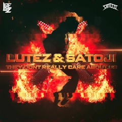 Lutez & SATOJI - They Dont Really Care About Us