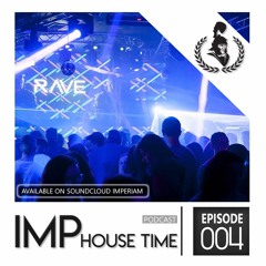 IMP HOUSE TIME 004 by Tommy RAVE