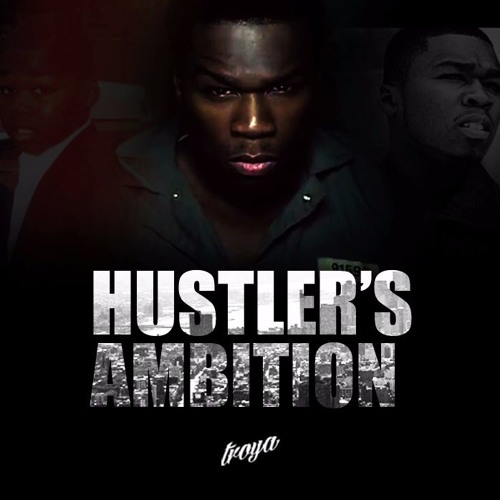 Stream 50 Cent - Hustler's Ambition (Remix By Troya On Da Track) by Troya  On Da Track (14bricksbeats) | Listen online for free on SoundCloud
