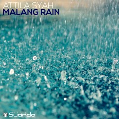 Attila Syah - Malang Rain (Original Mix)