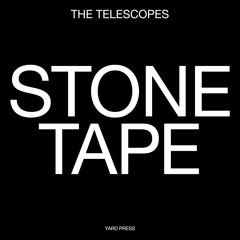 Stone Tape - The Telescopes "Become The Sun"