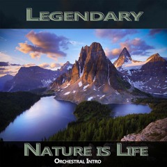 Legendary  - Nature is Life  ( mastering in work )