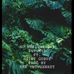 NO HE$ITVTION$ FT SVINT GOBV$