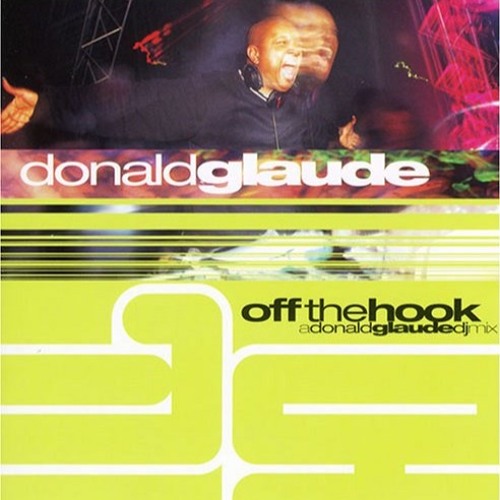 Stream 534 Donald Glaude Off The Hook (1999) by The Classic Mix CD