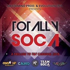 TOTALLY SOCA  - A Prelude To T&T Carnival 2018!